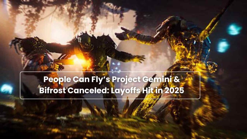 People Can Fly’s Project Gemini & Bifrost Canceled
